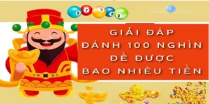 giai-dap-danh-100-nghin-de-duoc-bao-nhieu-tien