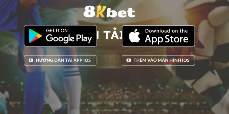 Tải app 8kbet đa nền tảng