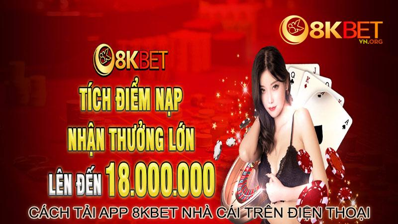 Tải app 8kbet để nhận nhiều ưu đãi hấp dẫn